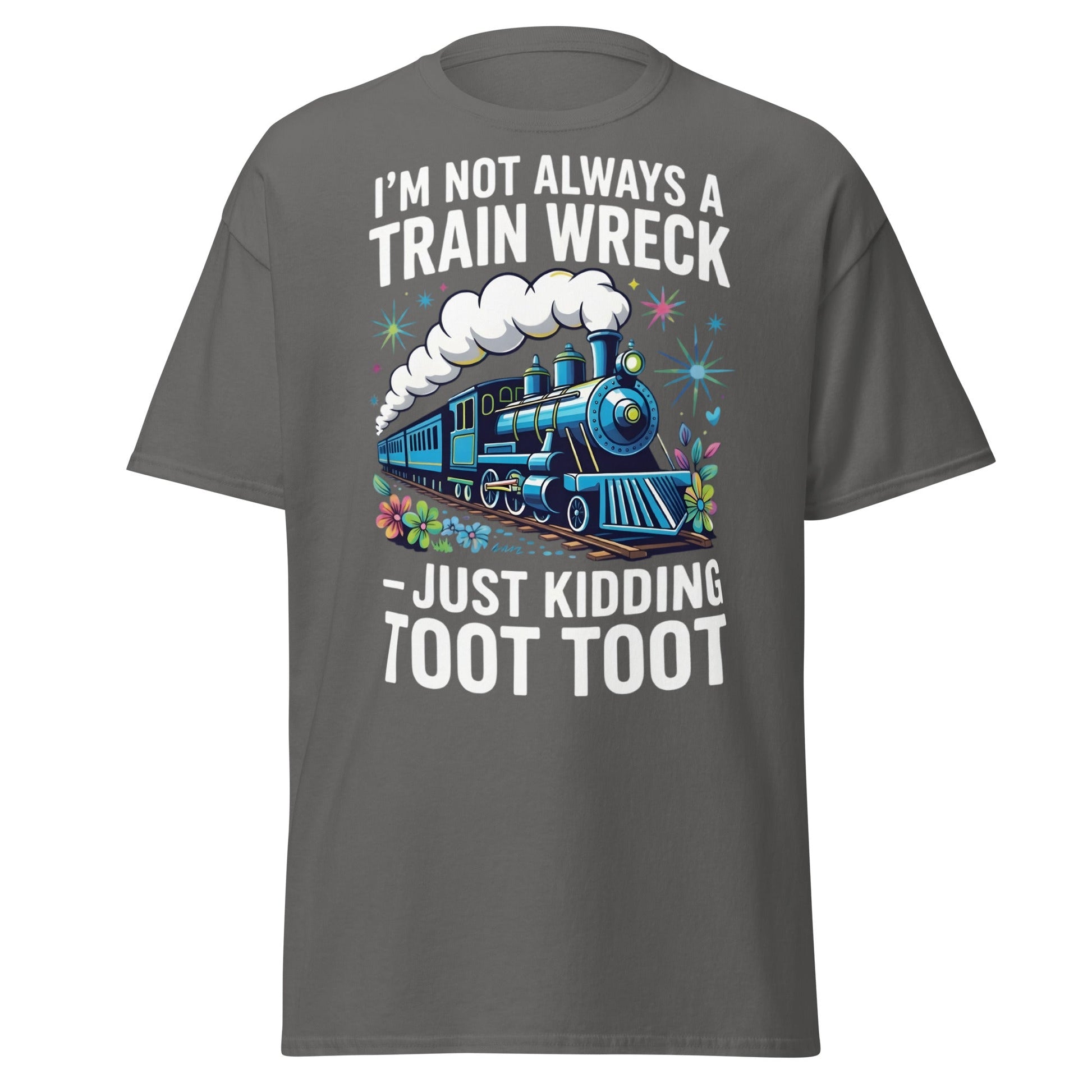 Funny Train Wreck T-Shirt - Just Kidding Toot Toot Tee - Charcoal - T-Shirts Online