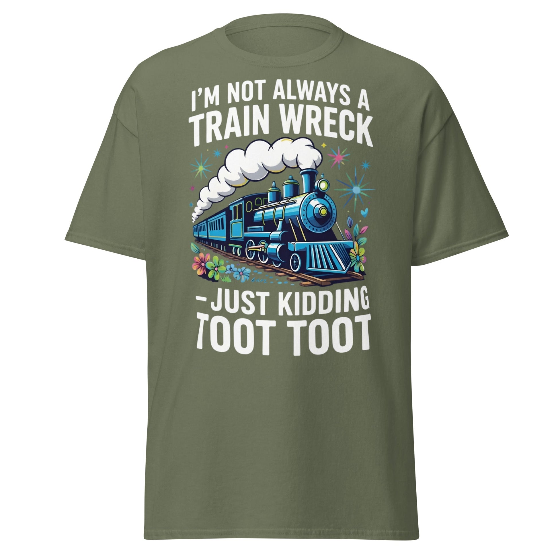 Funny Train Wreck T-Shirt - Just Kidding Toot Toot Tee - Military Green - T-Shirts Online
