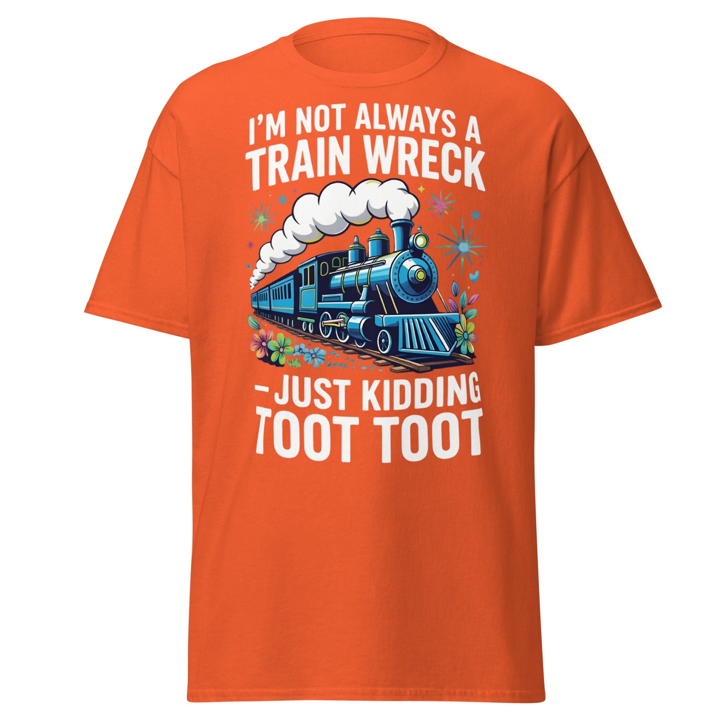 Funny Train Wreck T-Shirt - Just Kidding Toot Toot Tee - Orange - T-Shirts Online