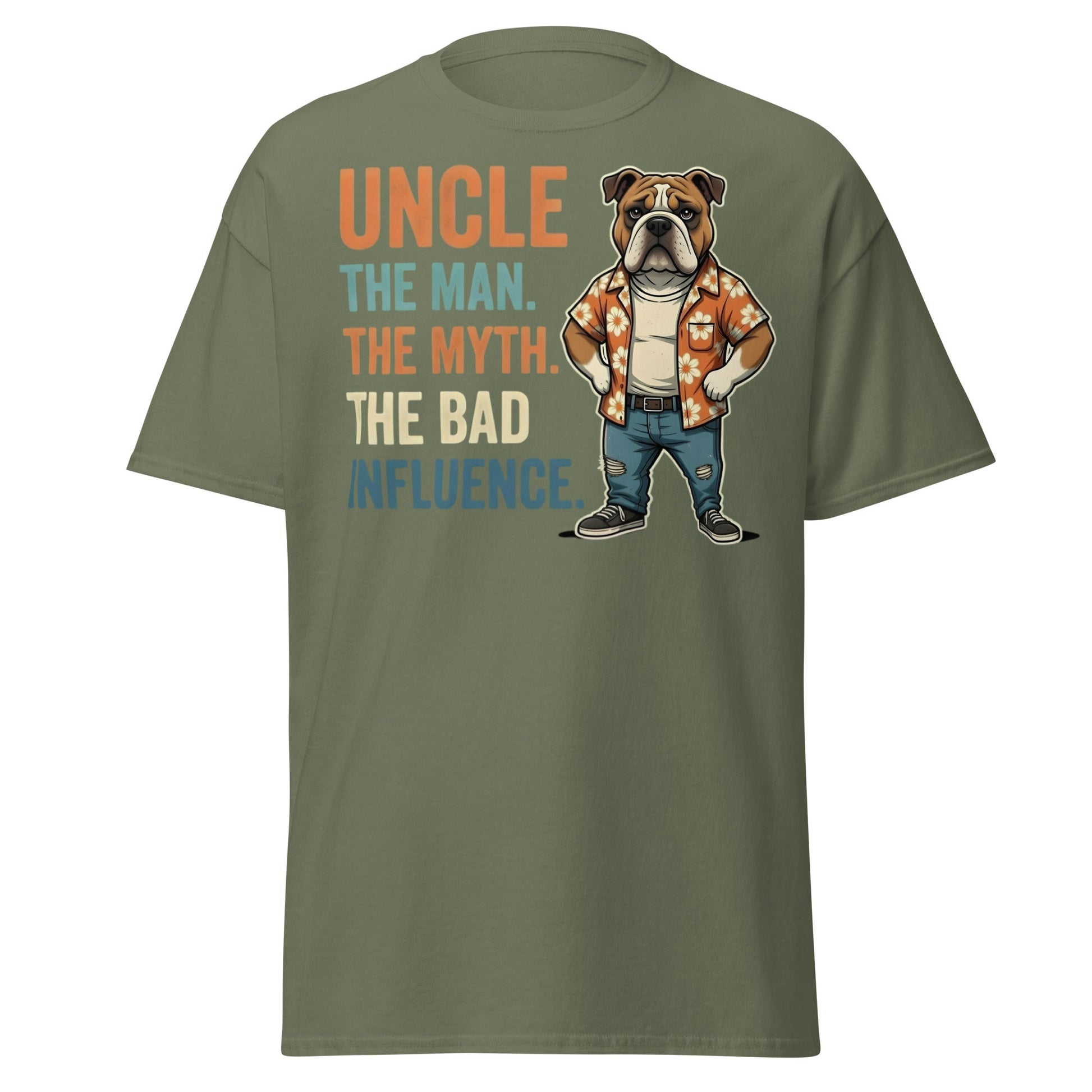 Funny Uncle Bulldog T-Shirt - The Myth & Bad Influence Tee - Military Green - T-Shirts Online