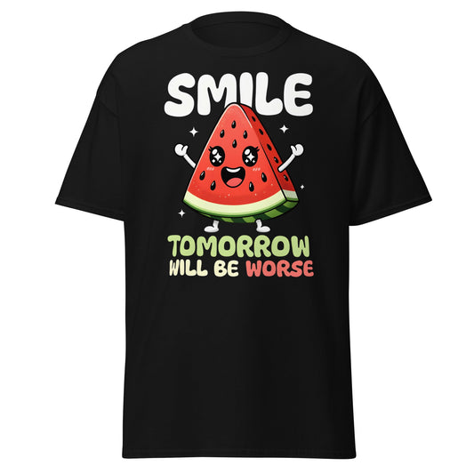 Funny Watermelon Smile Tomorrow Will Be Worse T-Shirt - Black - T-Shirts Online