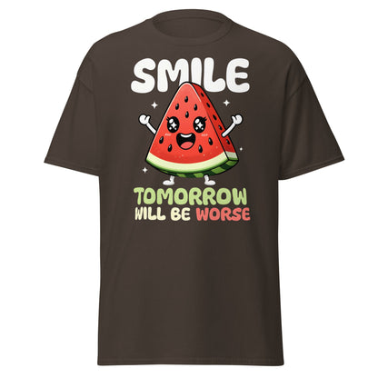Funny Watermelon Smile Tomorrow Will Be Worse T-Shirt - Dark Chocolate - T-Shirts Online