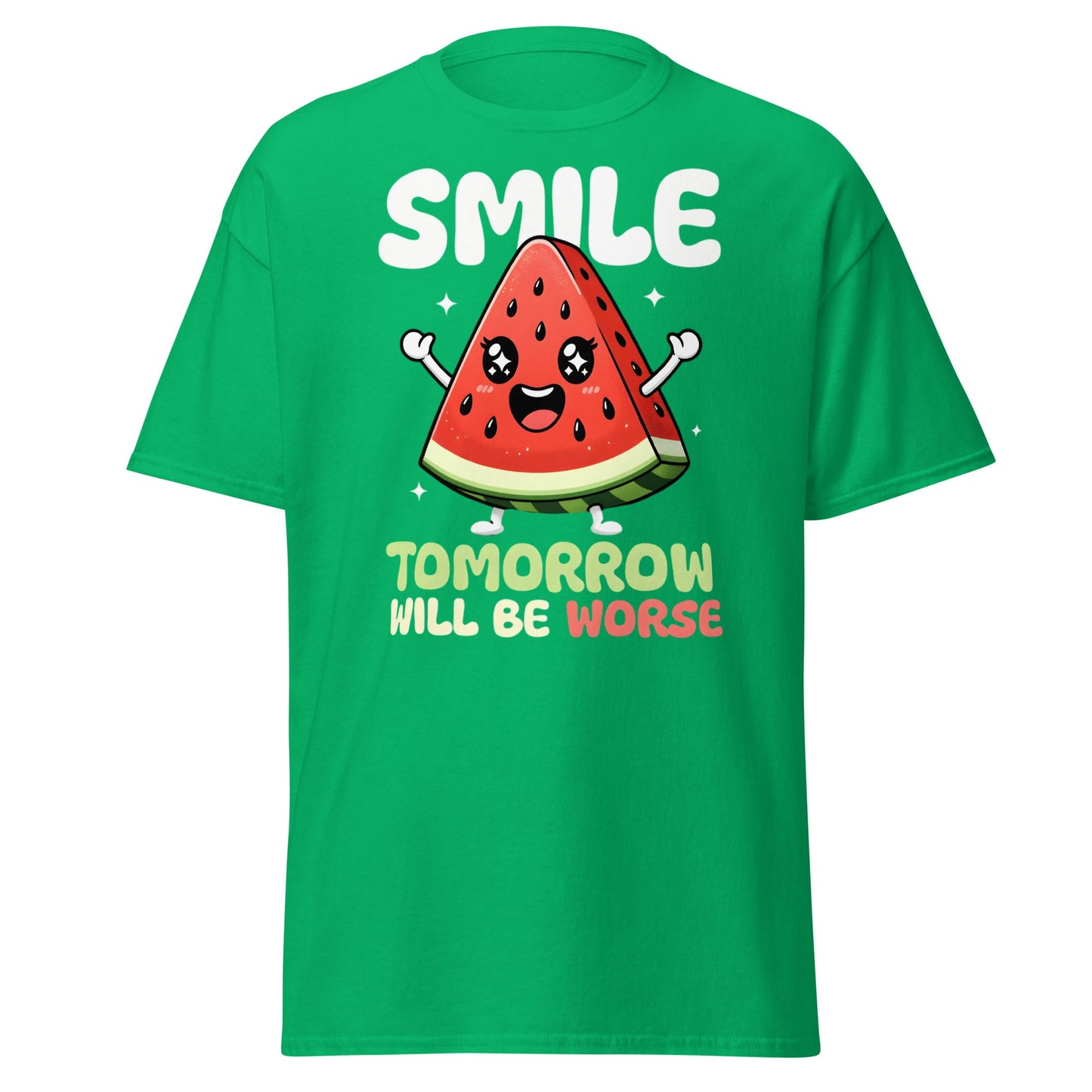 Funny Watermelon Smile Tomorrow Will Be Worse T-Shirt - Irish Green - T-Shirts Online