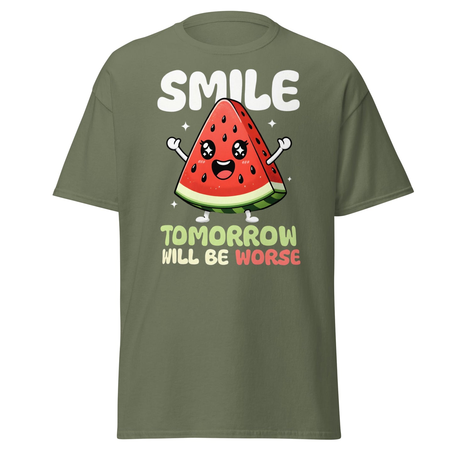 Funny Watermelon Smile Tomorrow Will Be Worse T-Shirt - Military Green - T-Shirts Online