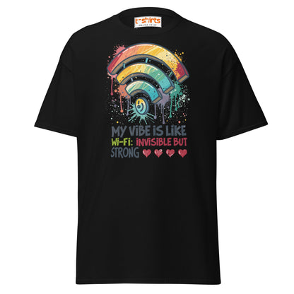 Funny Wi - Fi Vibe T-Shirt | Invisible but Strong Tee - Black - T-Shirts Online