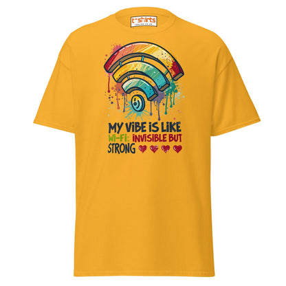 Funny Wi - Fi Vibe T-Shirt | Invisible but Strong Tee - Gold - T-Shirts Online