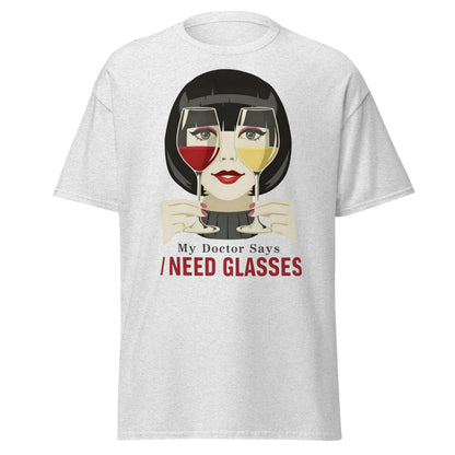 Funny Wine T-Shirt - My Doctor Says I Need Glasses Tee - Ash - T-Shirts Online