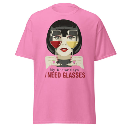 Funny Wine T-Shirt - My Doctor Says I Need Glasses Tee - Azalea - T-Shirts Online