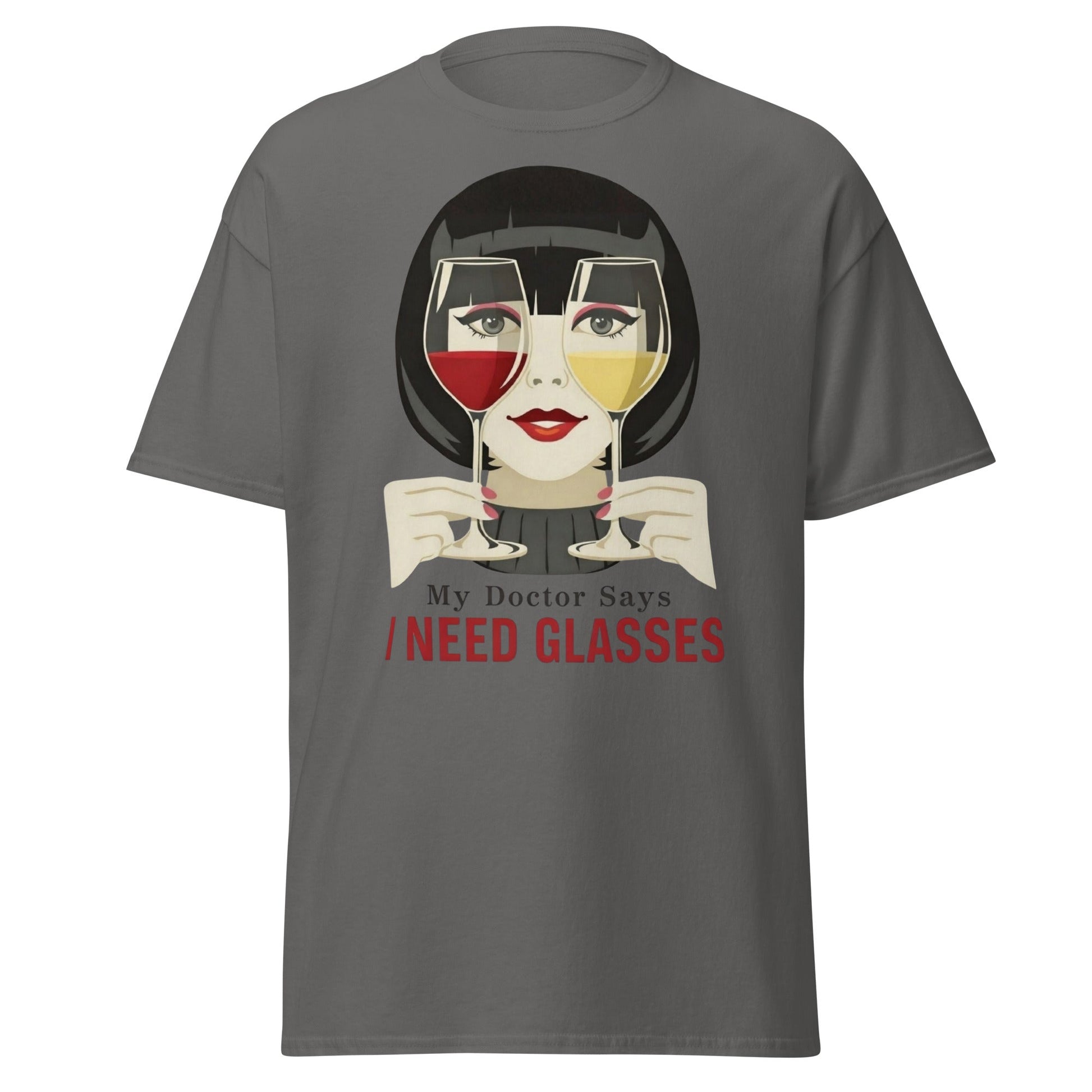Funny Wine T-Shirt - My Doctor Says I Need Glasses Tee - Charcoal - T-Shirts Online