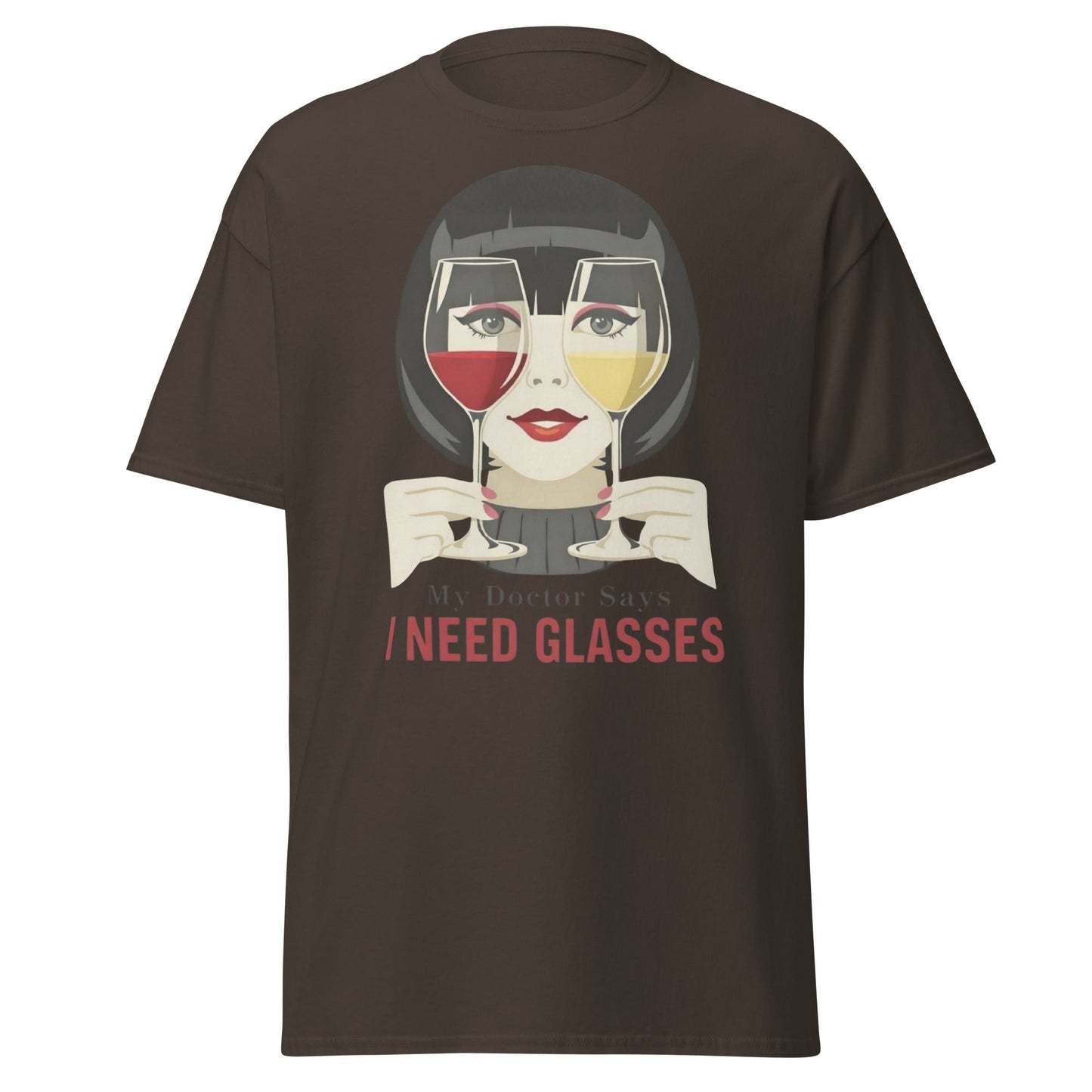 Funny Wine T-Shirt - My Doctor Says I Need Glasses Tee - Dark Chocolate - T-Shirts Online
