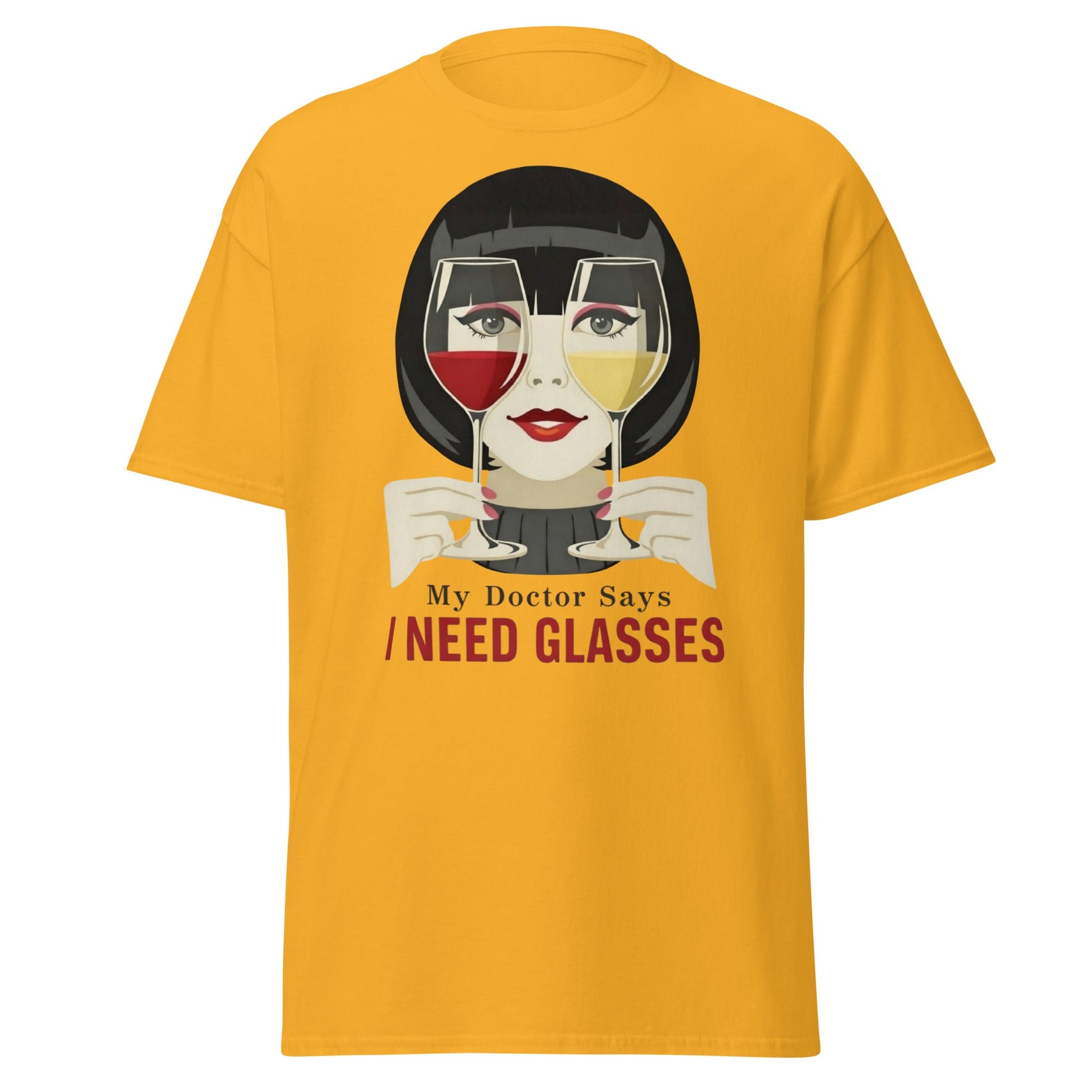 Funny Wine T-Shirt - My Doctor Says I Need Glasses Tee - Gold - T-Shirts Online