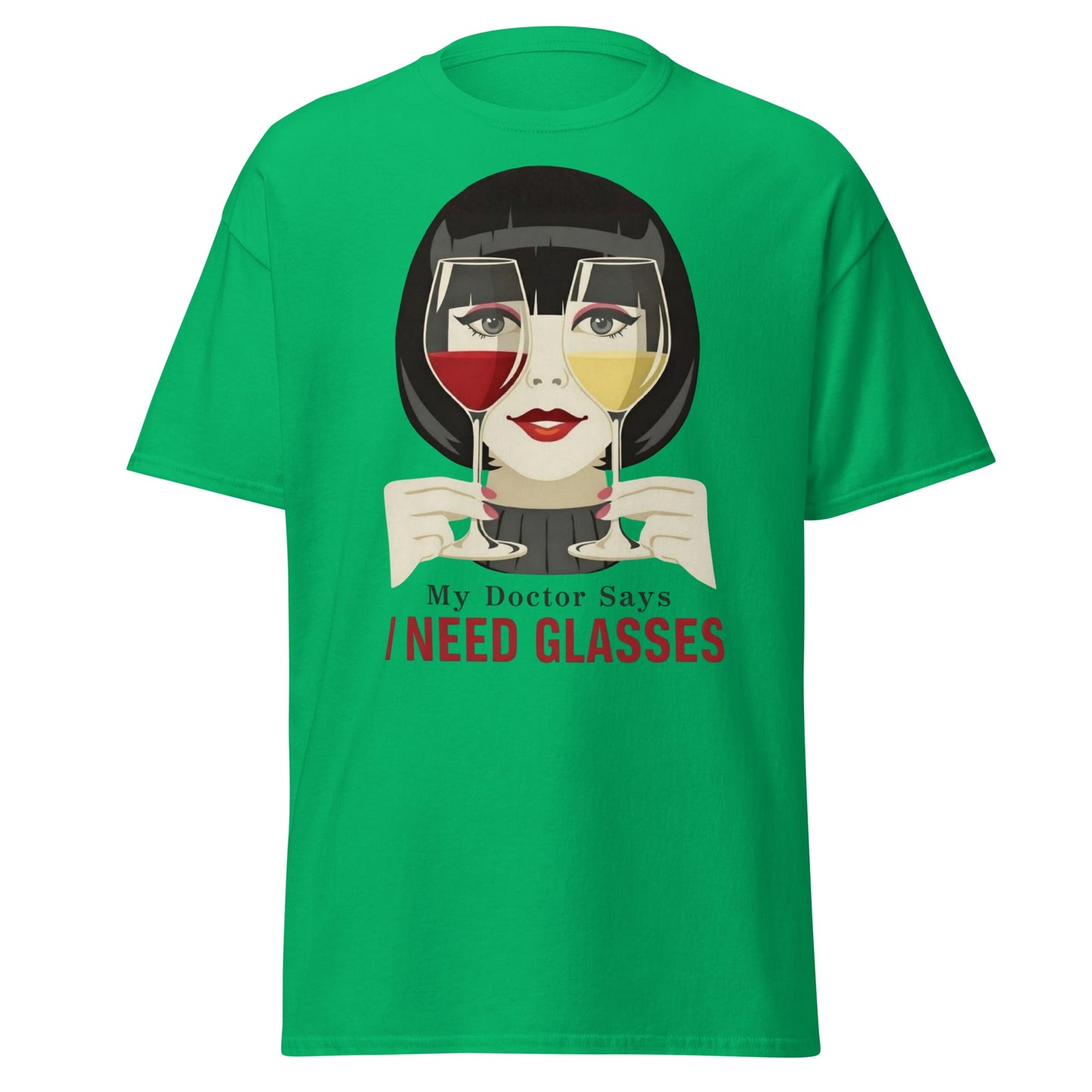 Funny Wine T-Shirt - My Doctor Says I Need Glasses Tee - Irish Green - T-Shirts Online