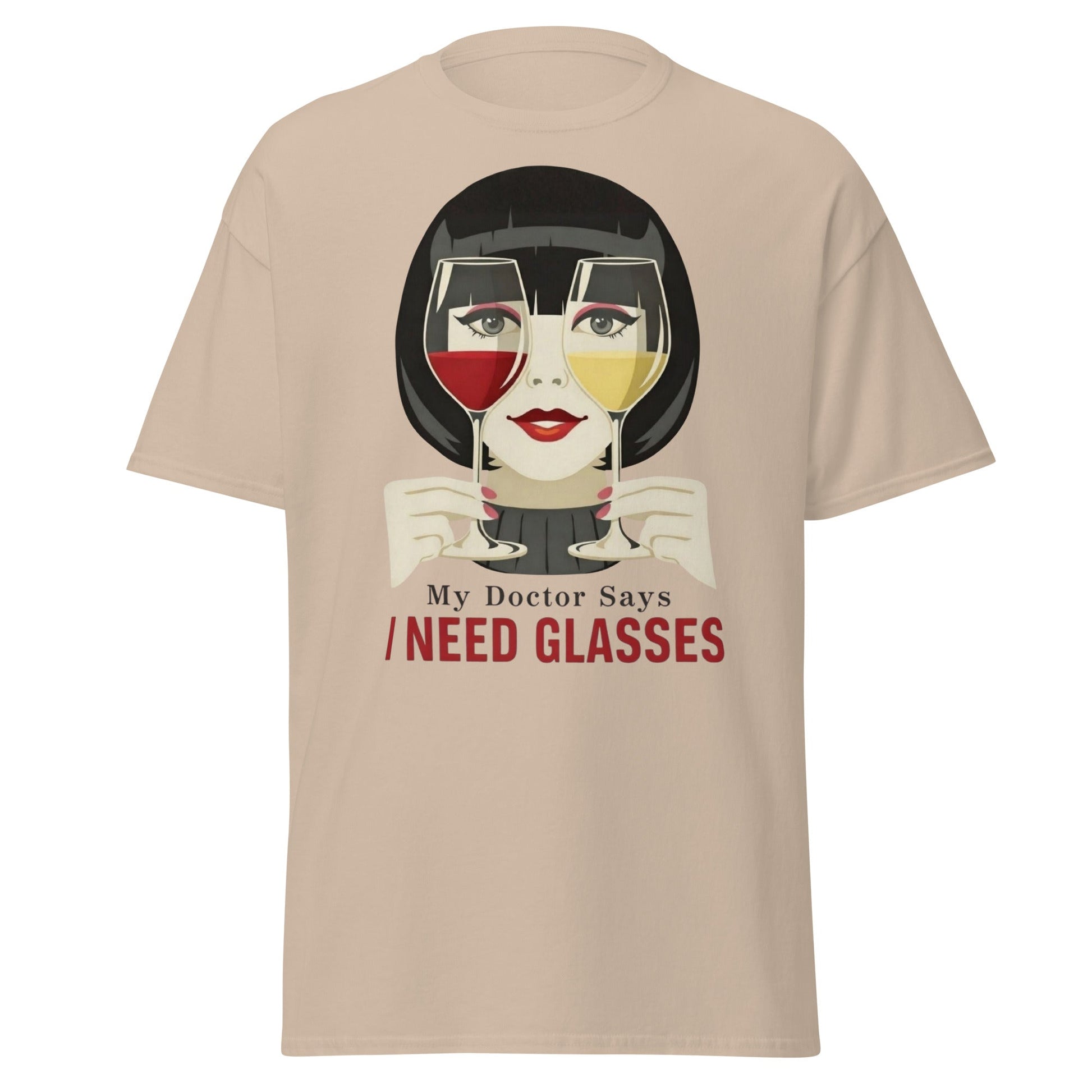 Funny Wine T-Shirt - My Doctor Says I Need Glasses Tee - Sand - T-Shirts Online