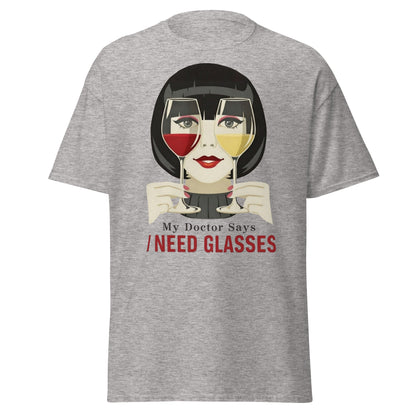 Funny Wine T-Shirt - My Doctor Says I Need Glasses Tee - Sport Grey - T-Shirts Online