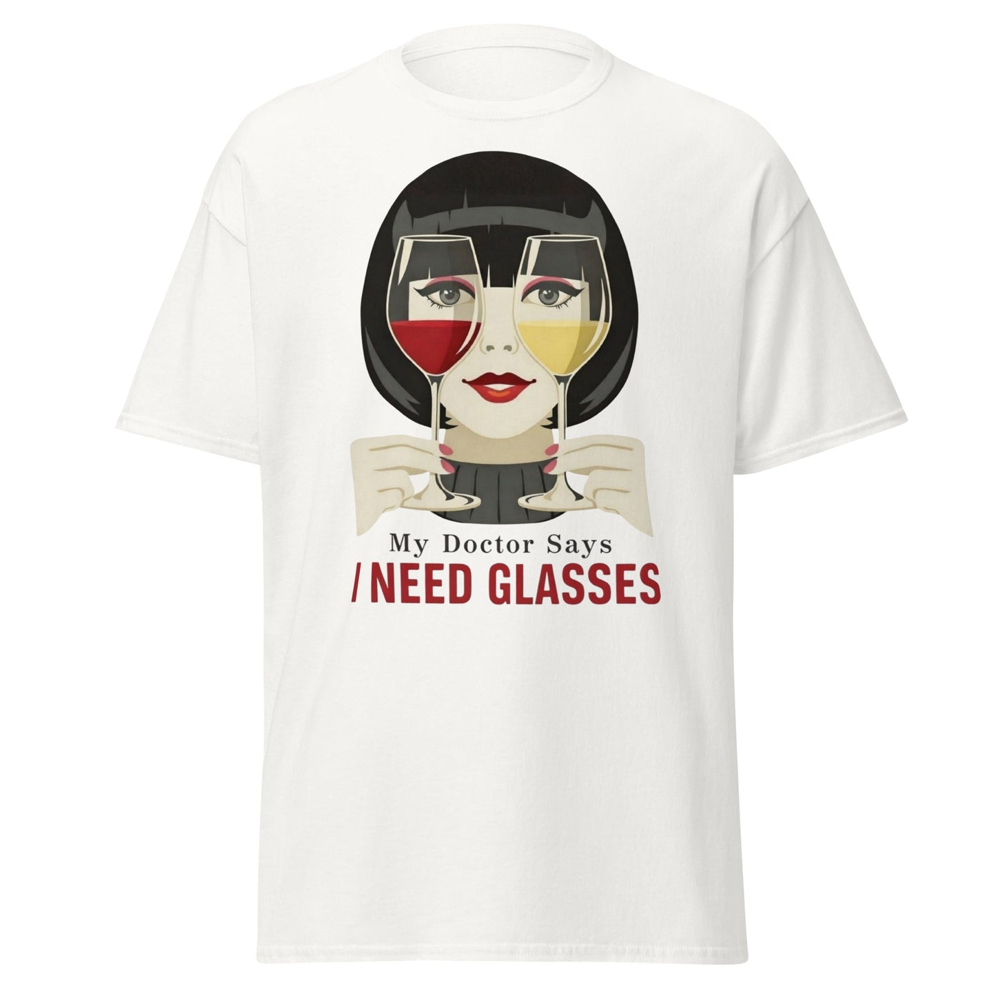 Funny Wine T-Shirt - My Doctor Says I Need Glasses Tee - White - T-Shirts Online