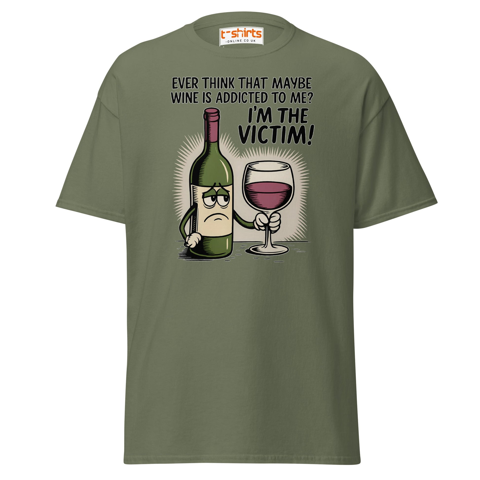 Funny Wine Victim T-Shirt – Addicted to Me Design - Military Green - T-Shirts Online