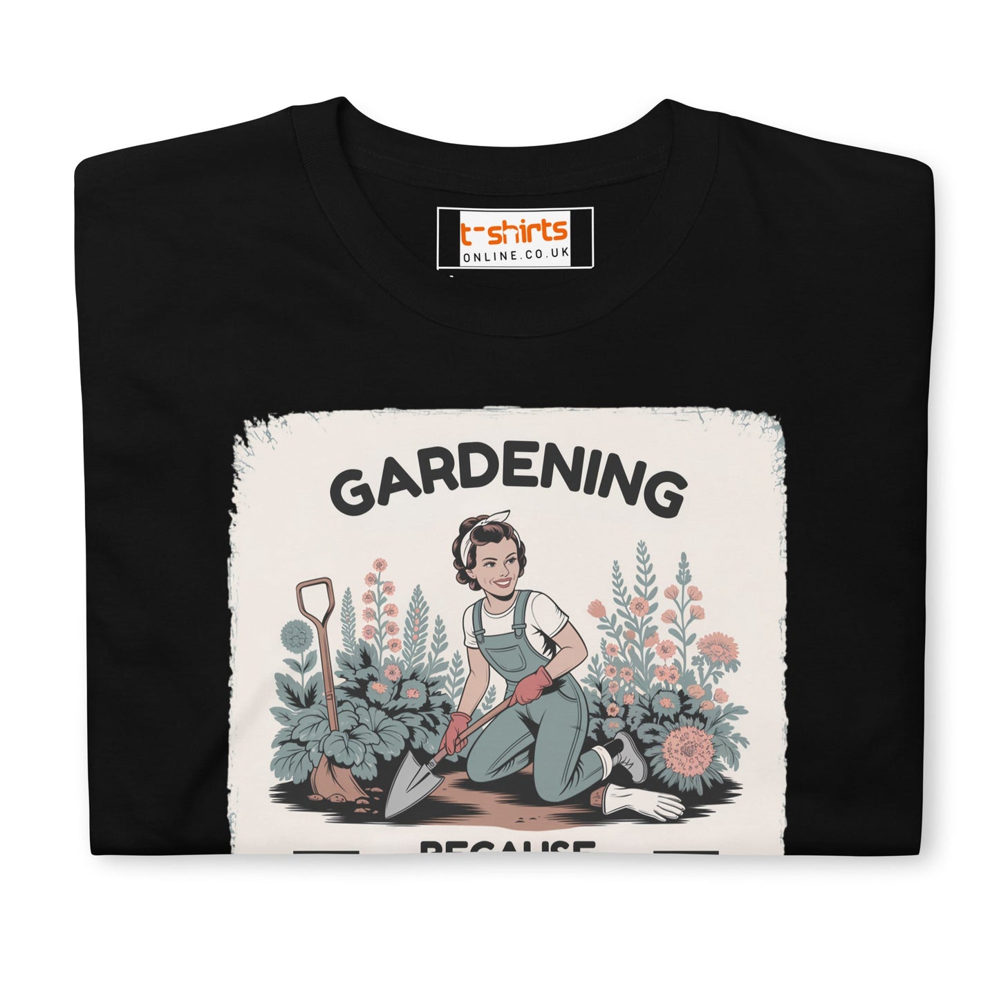 Gardening Because Murder is Wrong T-Shirt - Black - T-Shirts Online