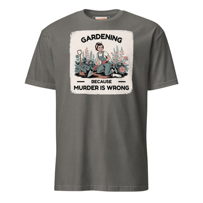 Gardening Because Murder is Wrong T-Shirt - Charcoal - T-Shirts Online