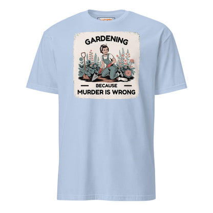 Gardening Because Murder is Wrong T-Shirt - Light Blue - T-Shirts Online