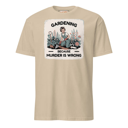 Gardening Because Murder is Wrong T-Shirt - Sand - T-Shirts Online