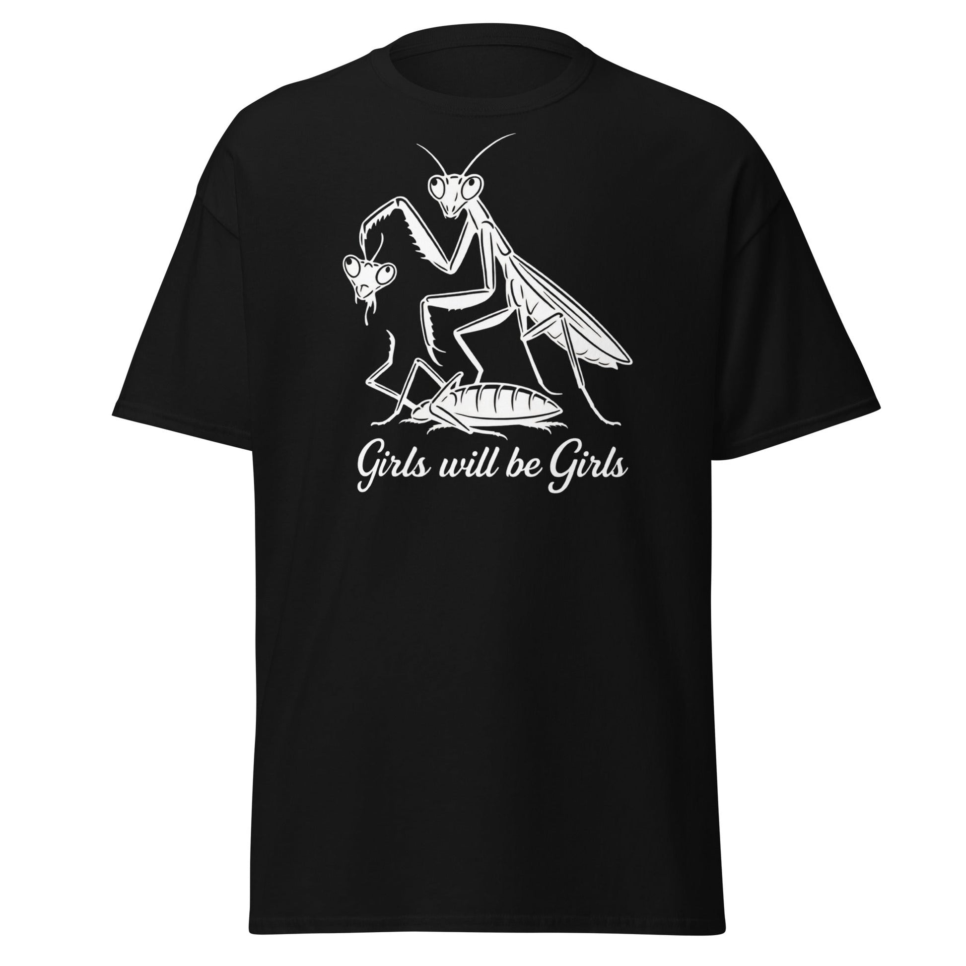 Girls Will Be Girls Praying Mantis T-Shirt - Funny Dark Humor - Black - T-Shirts Online