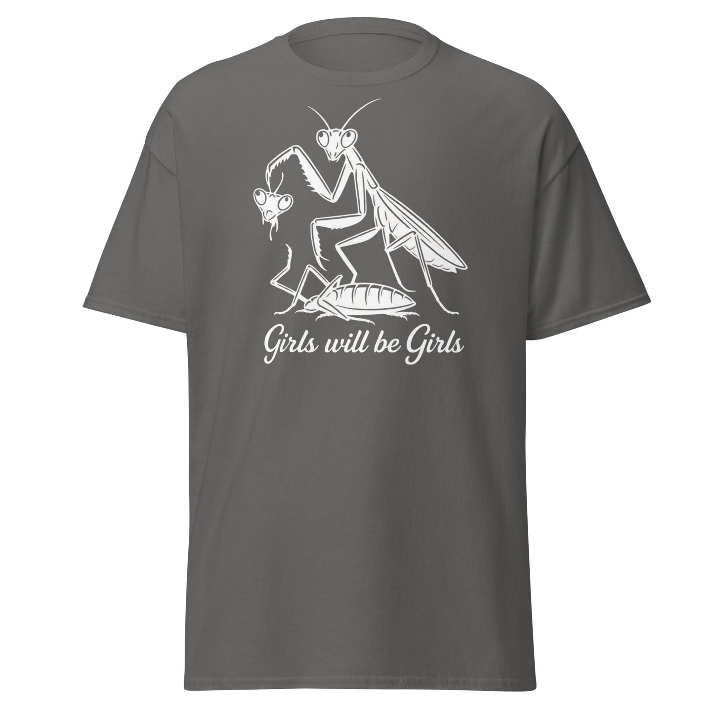 Girls Will Be Girls Praying Mantis T-Shirt - Funny Dark Humor - Charcoal - T-Shirts Online