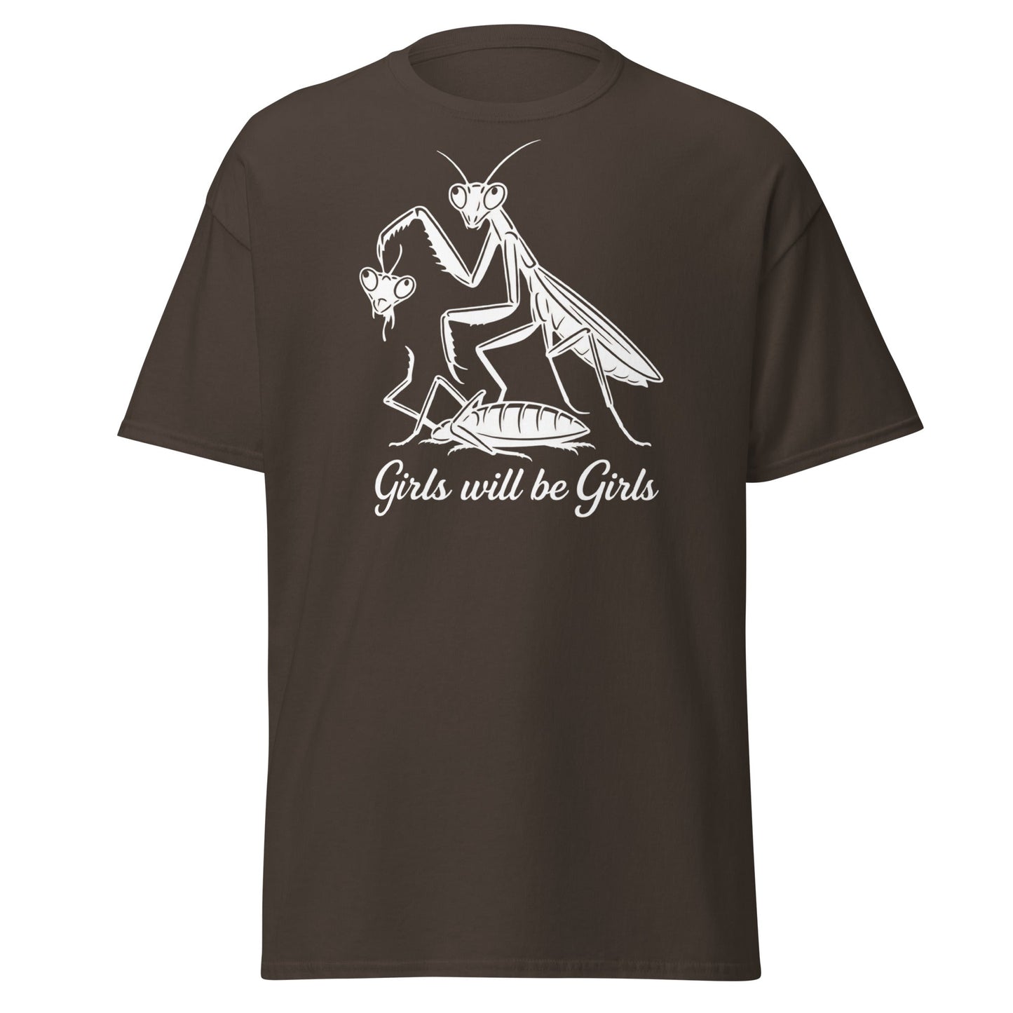 Girls Will Be Girls Praying Mantis T-Shirt - Funny Dark Humor - Dark Chocolate - T-Shirts Online