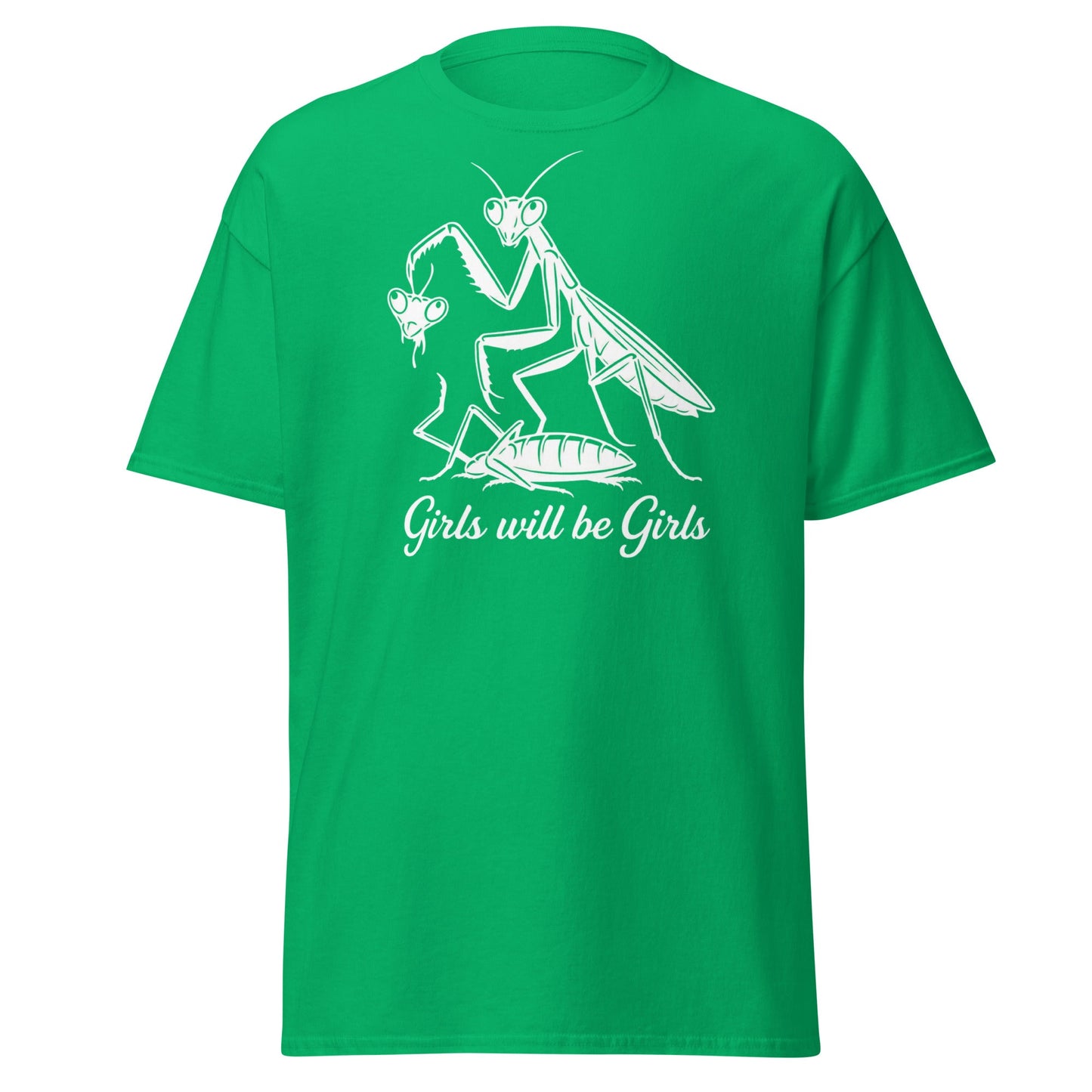Girls Will Be Girls Praying Mantis T-Shirt - Funny Dark Humor - Irish Green - T-Shirts Online