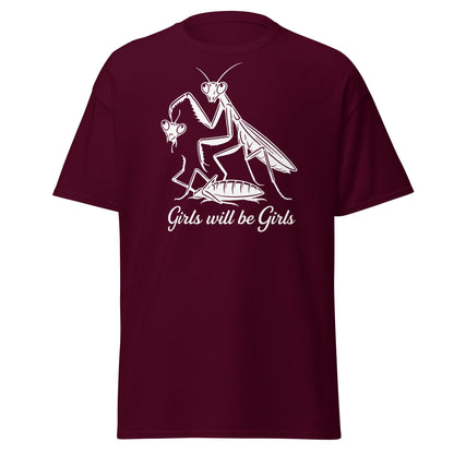 Girls Will Be Girls Praying Mantis T-Shirt - Funny Dark Humor - Maroon - T-Shirts Online