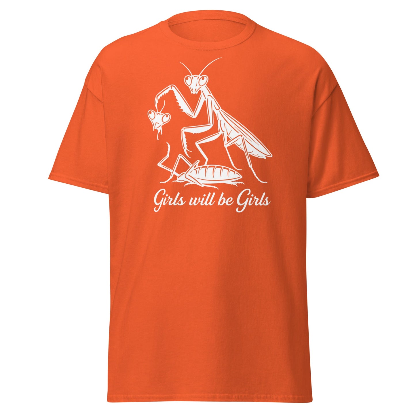 Girls Will Be Girls Praying Mantis T-Shirt - Funny Dark Humor - Orange - T-Shirts Online