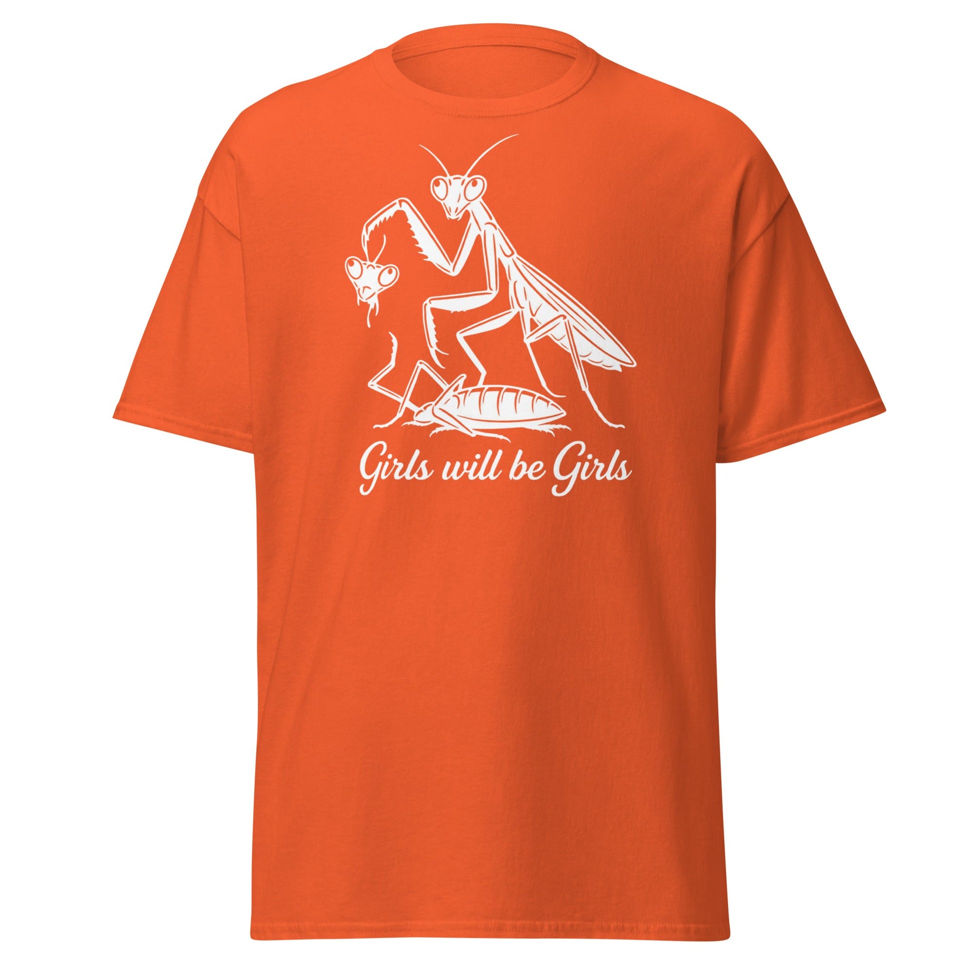 Girls Will Be Girls Praying Mantis T-Shirt - Funny Dark Humor - Orange - T-Shirts Online