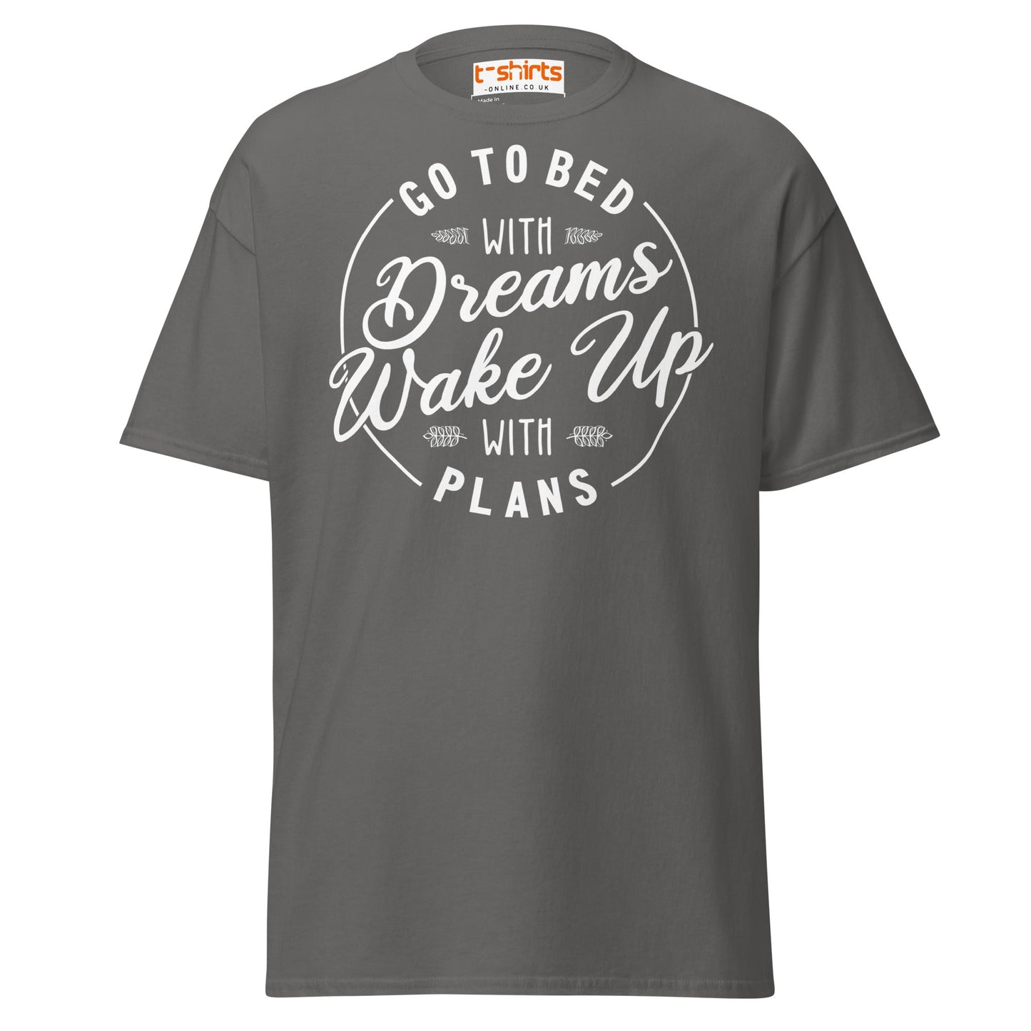Go To Bed With Dreams T-Shirt – Motivational Quote Tee - Charcoal - T-Shirts Online