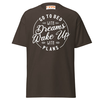 Go To Bed With Dreams T-Shirt – Motivational Quote Tee - Dark Chocolate - T-Shirts Online
