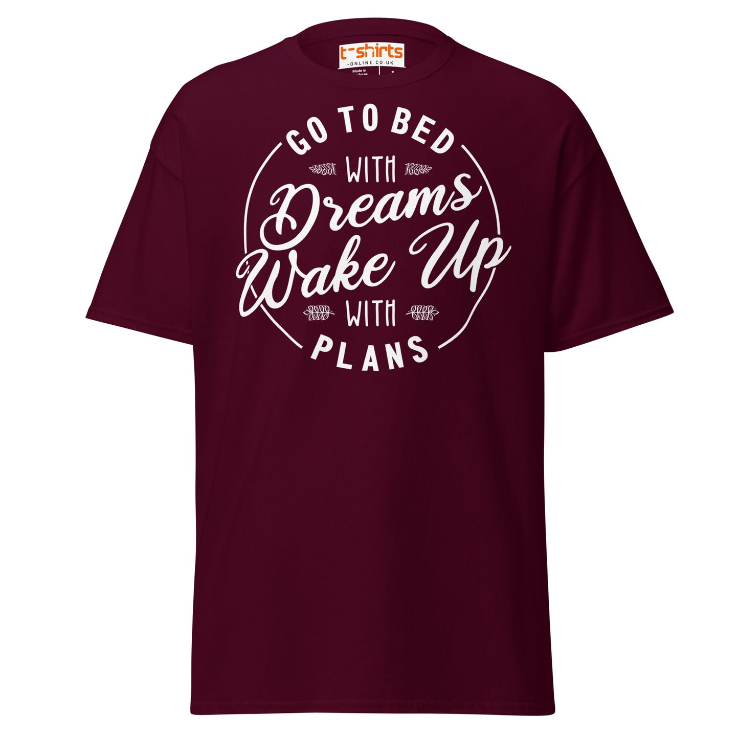 Go To Bed With Dreams T-Shirt – Motivational Quote Tee - Maroon - T-Shirts Online