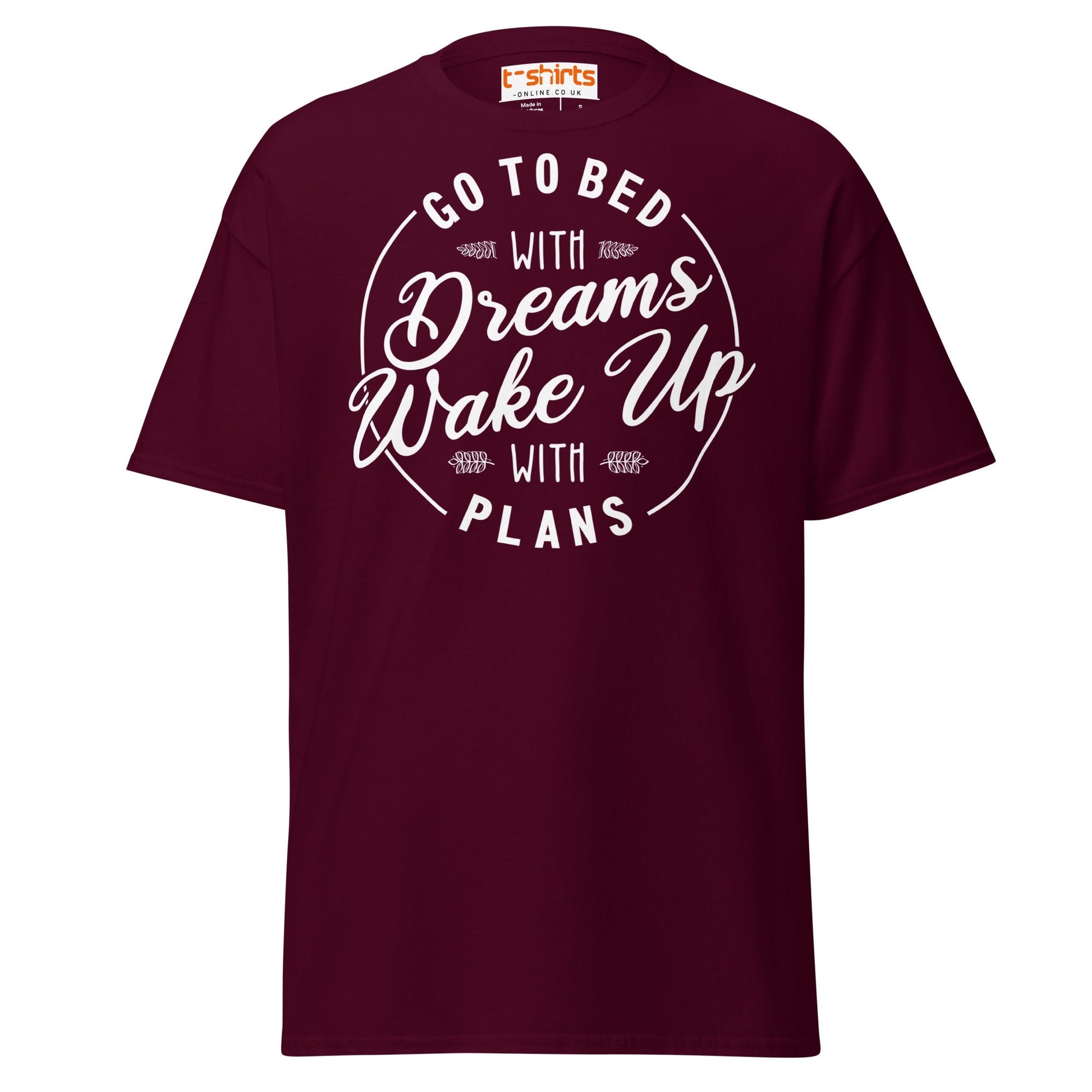 Go To Bed With Dreams T-Shirt – Motivational Quote Tee - Maroon - T-Shirts Online