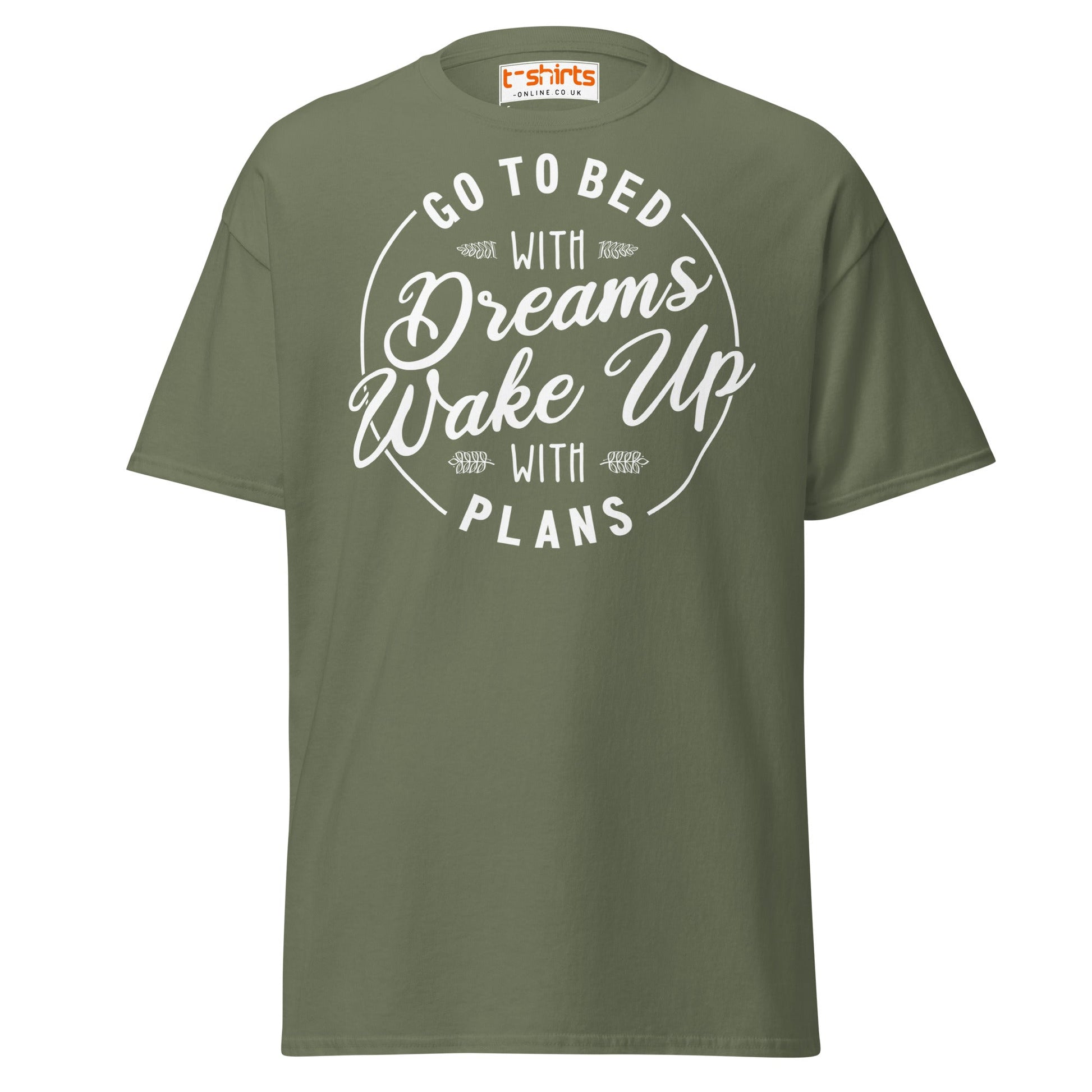 Go To Bed With Dreams T-Shirt – Motivational Quote Tee - Military Green - T-Shirts Online