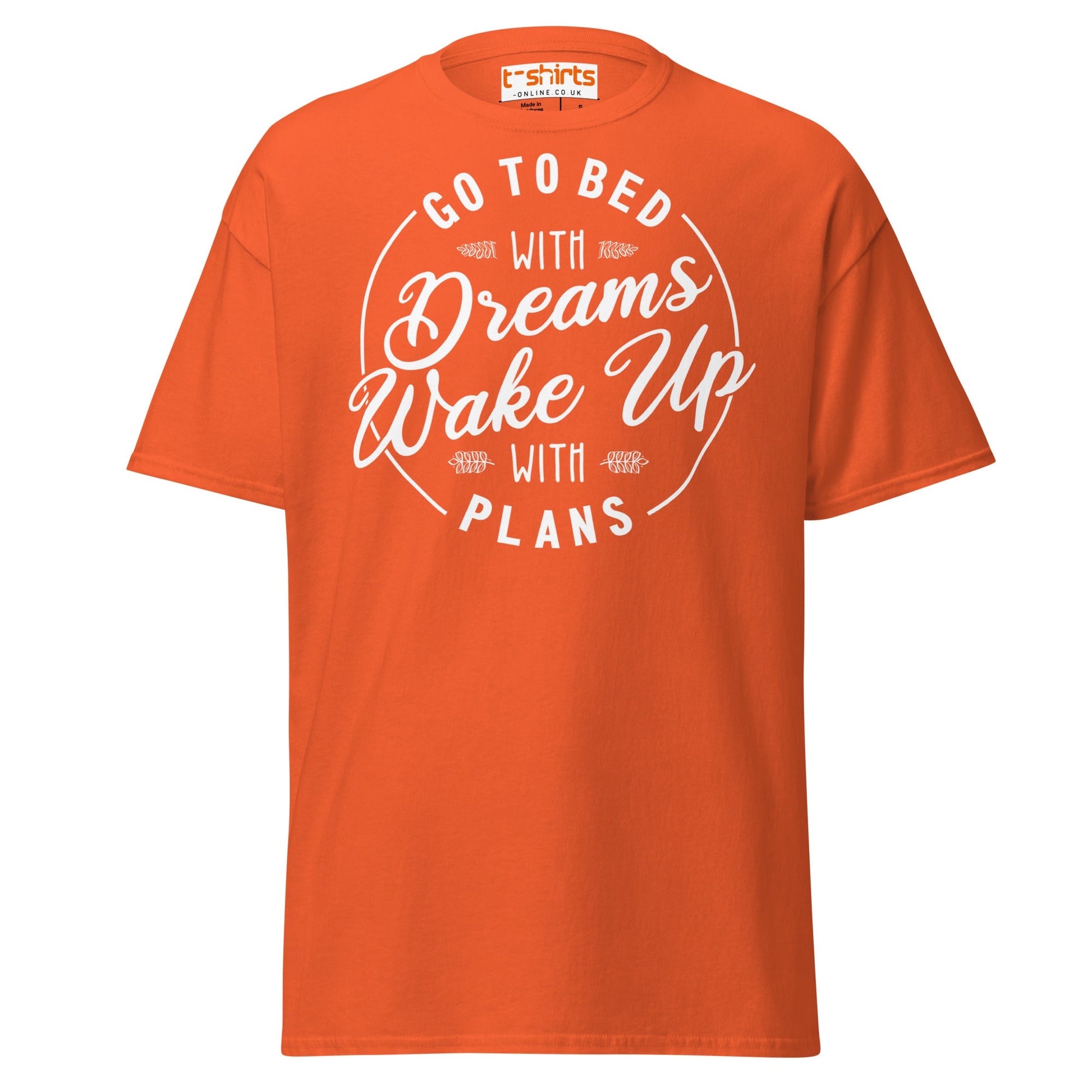 Go To Bed With Dreams T-Shirt – Motivational Quote Tee - Orange - T-Shirts Online