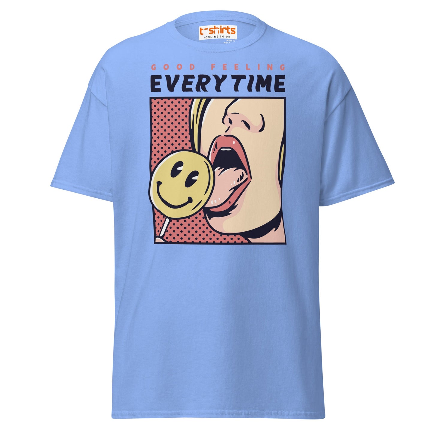 Good Feeling Every Time T-Shirt - Carolina Blue - T-Shirts Online