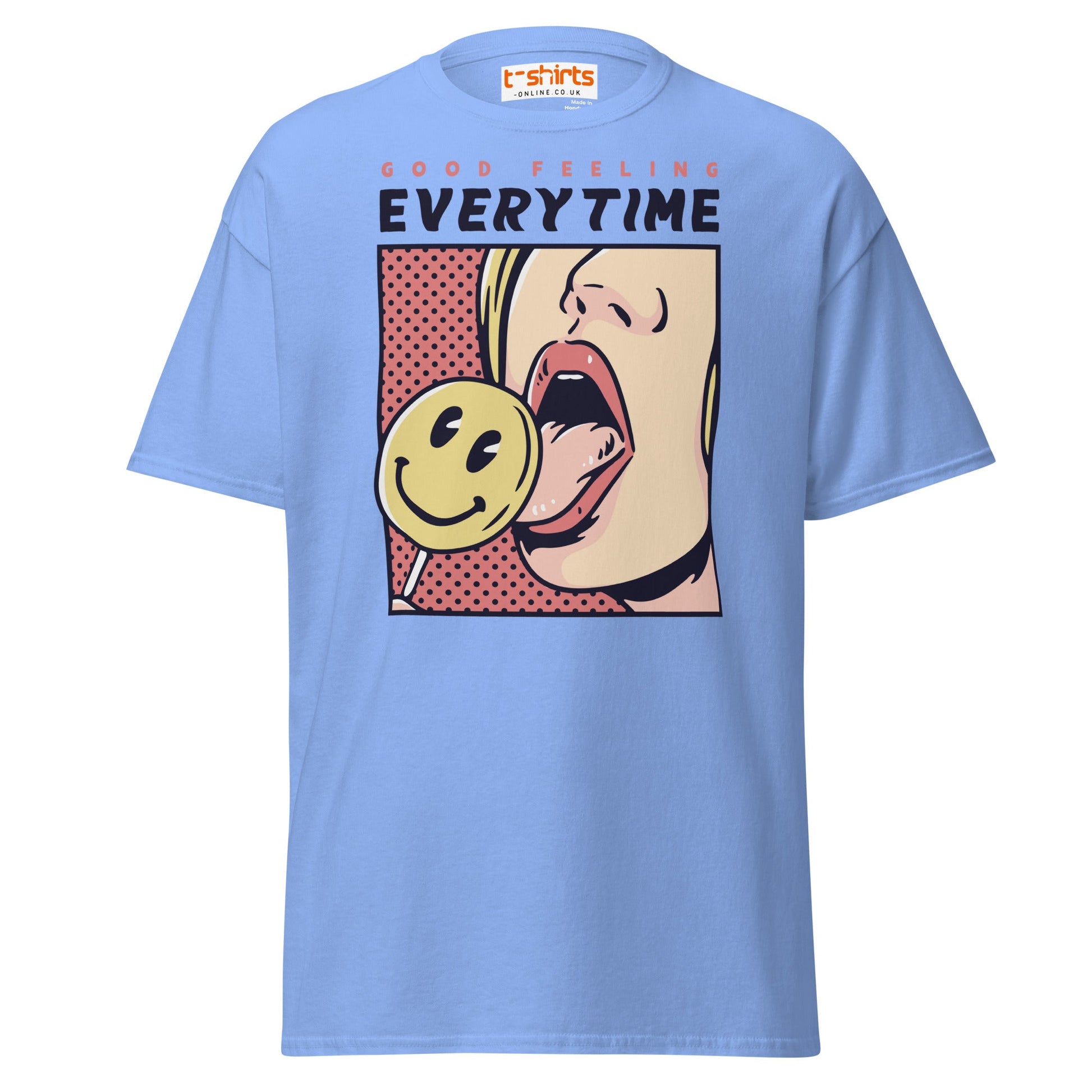 Good Feeling Every Time T-Shirt - Carolina Blue - T-Shirts Online