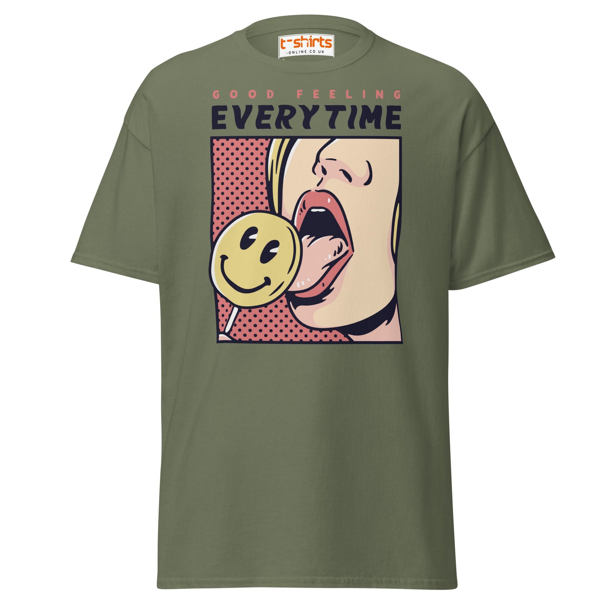 Good Feeling Every Time T-Shirt - Military Green - T-Shirts Online