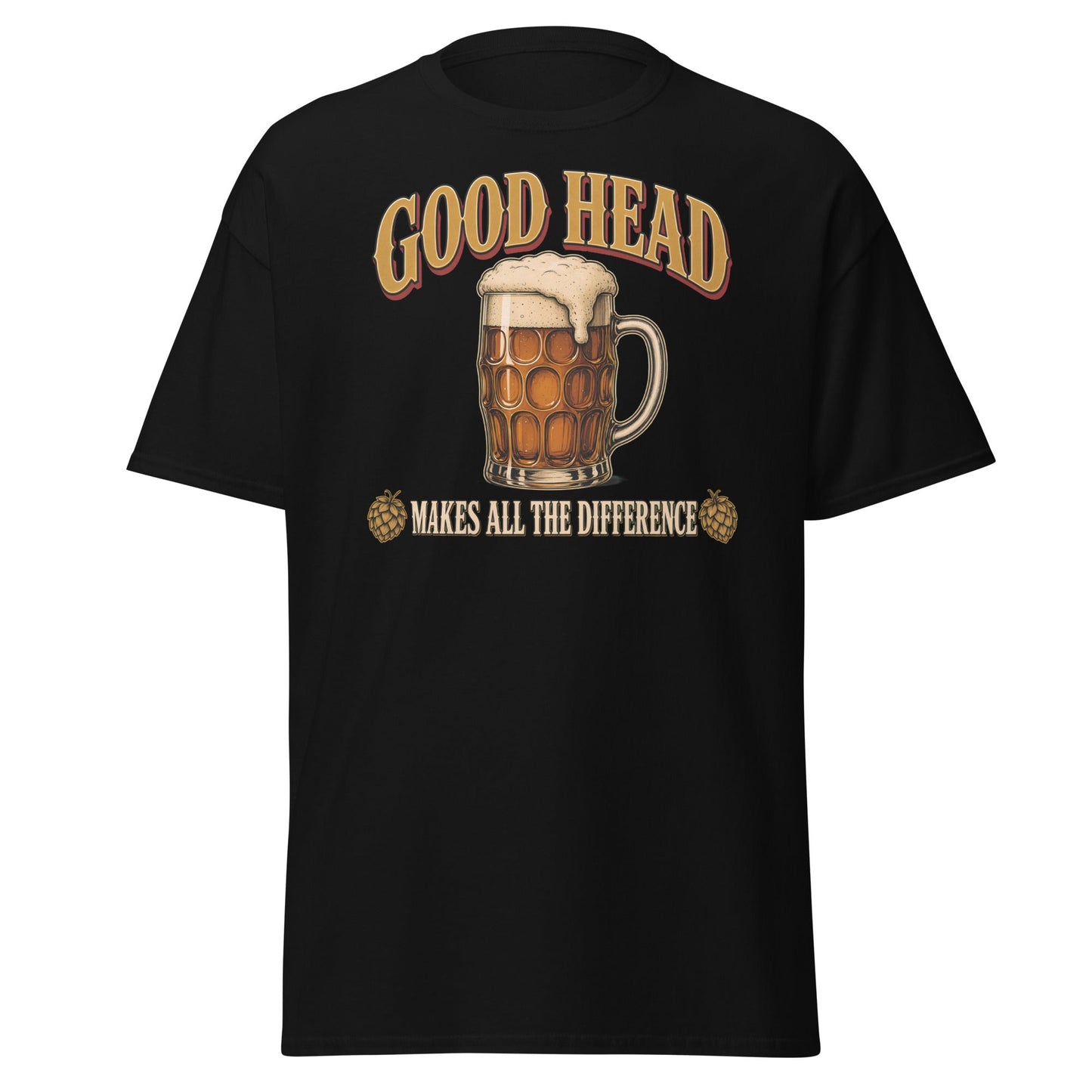 Good Head Makes All the Difference Beer T-Shirt - Black - T-Shirts Online
