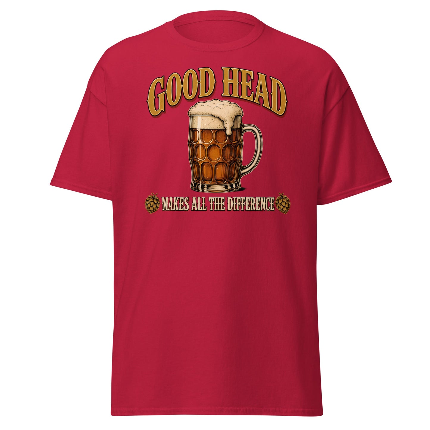 Good Head Makes All the Difference Beer T-Shirt - Cardinal - T-Shirts Online