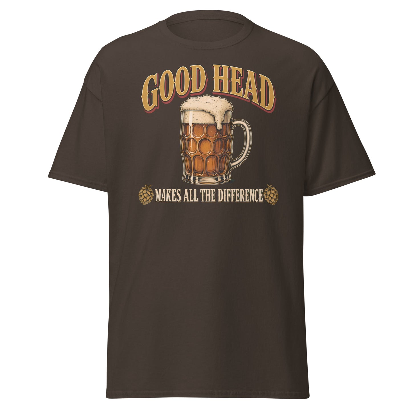 Good Head Makes All the Difference Beer T-Shirt - Dark Chocolate - T-Shirts Online