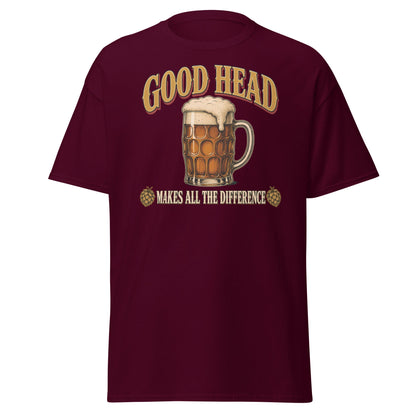 Good Head Makes All the Difference Beer T-Shirt - Maroon - T-Shirts Online