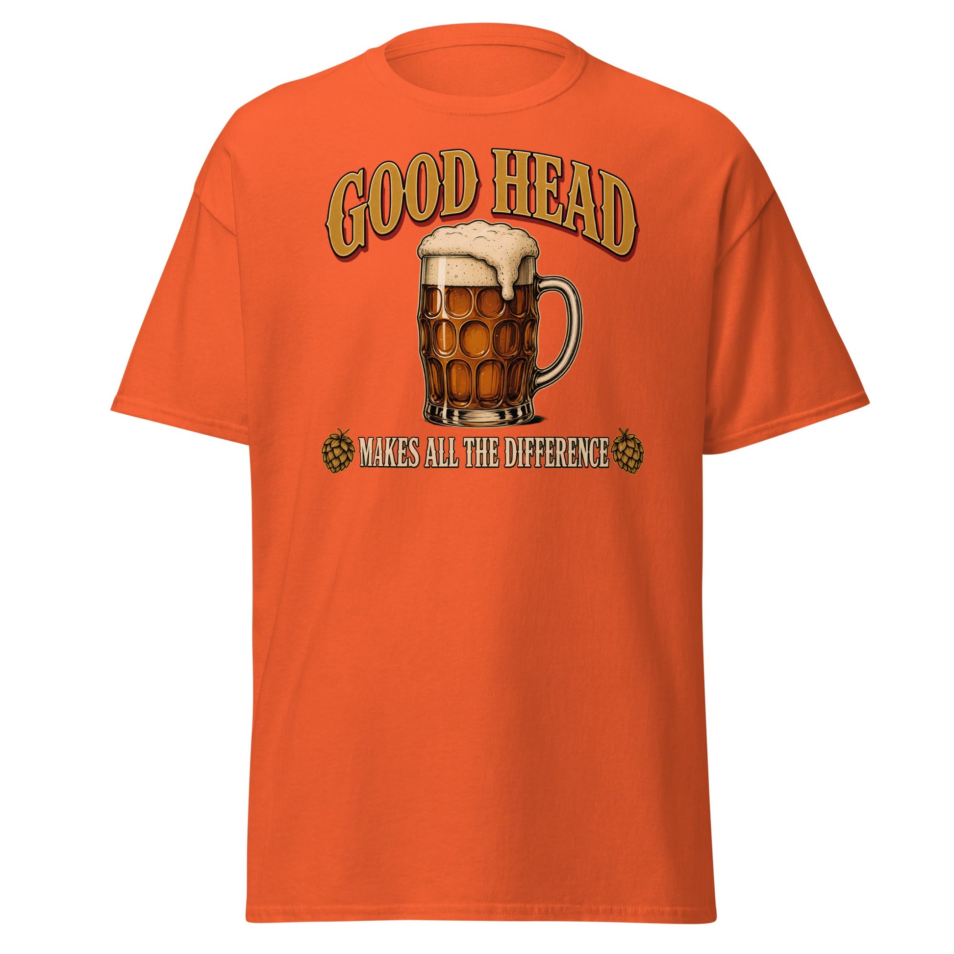 Good Head Makes All the Difference Beer T-Shirt - Orange - T-Shirts Online