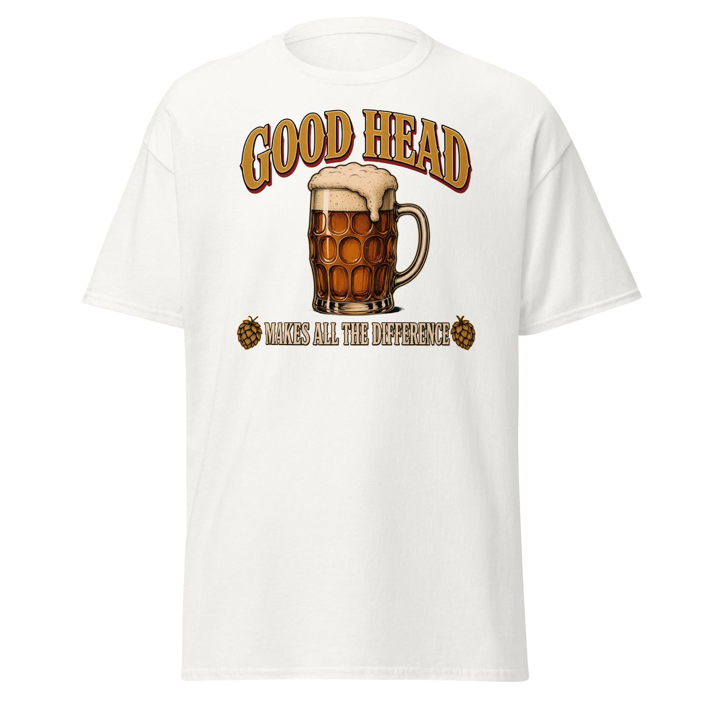 Good Head Makes All the Difference Beer T-Shirt - White - T-Shirts Online