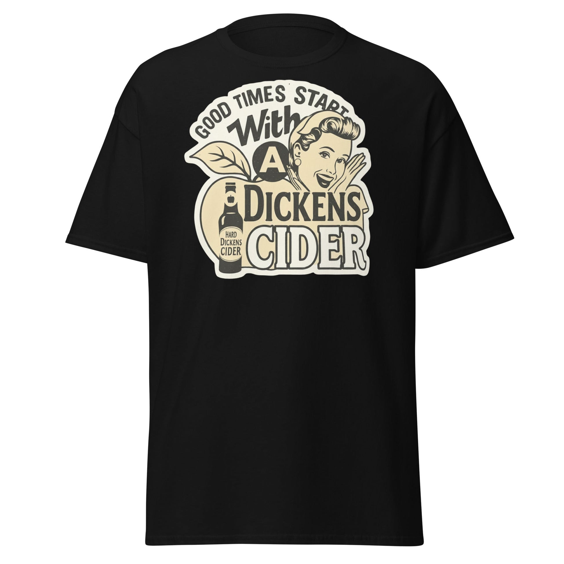 Good Times Start With A Dickens Cider T-Shirt | Funny Pun - Black - T-Shirts Online