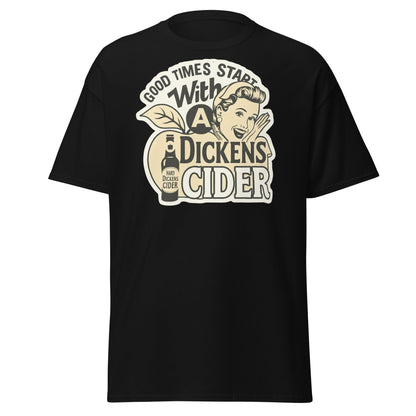 Good Times Start With A Dickens Cider T-Shirt | Funny Pun - Black - T-Shirts Online