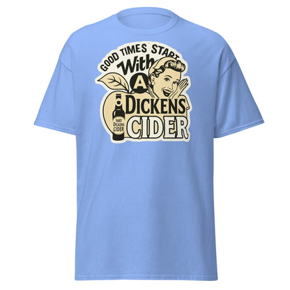 Good Times Start With A Dickens Cider T-Shirt | Funny Pun - Carolina Blue - T-Shirts Online