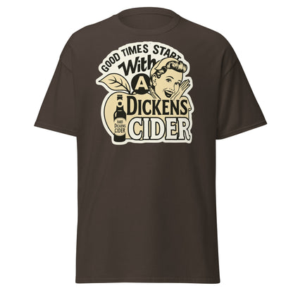 Good Times Start With A Dickens Cider T-Shirt | Funny Pun - Dark Chocolate - T-Shirts Online